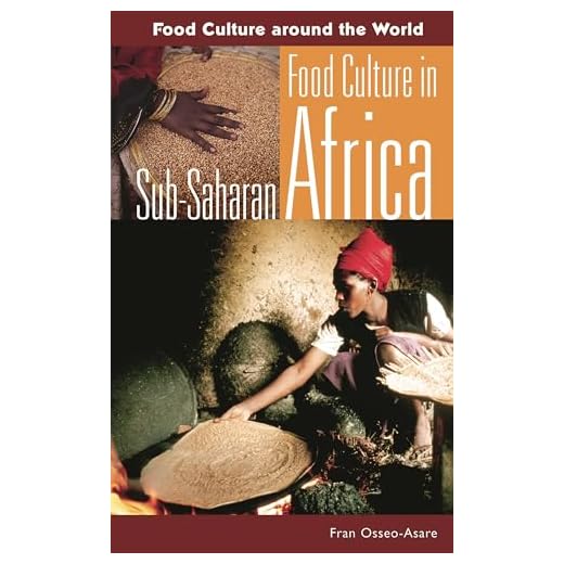 Food Culture in Sub-Saharan Africa (Food Culture around the World)
