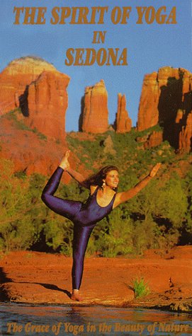 Spirit of Yoga in Sedona: The Grace of Yoga in the Beauty of Nature [VHS]