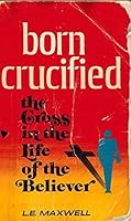 Born Crucified the Cross in the Life of the Believer B00998I1P0 Book Cover