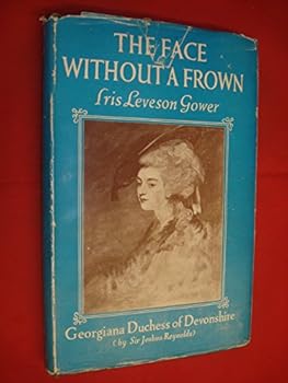 Hardcover The face without a frown;: Georgiana, duchess of Devonshire, Book