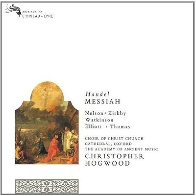 Handel - Messiah / Nelson, Kirkby, Watkinson, Elliott, Thomas, AAM, Hogwood (1991) Audio CD