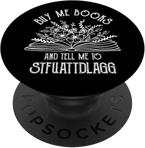 Buy Me Books And Tell Me To STFUATTDLAGG Book Lover Reader PopSockets PopGrip intercambiable