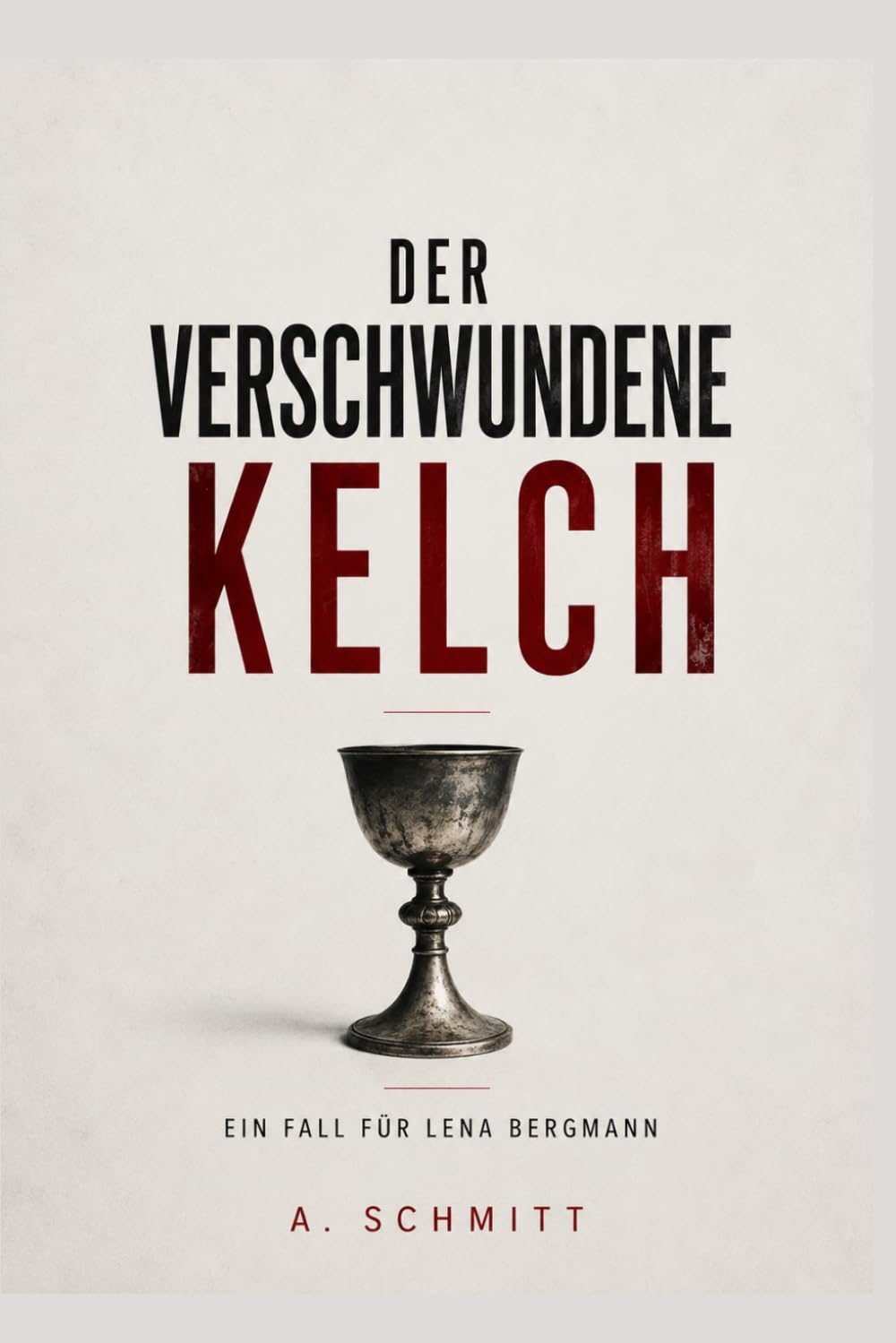 Der verschwundene Kelch: Ein Fall für Lena Bergmann