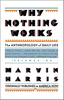 Paperback Why Nothing Works: The Anthropology of Daily Life (Touchstone Books (Paperback)) Book