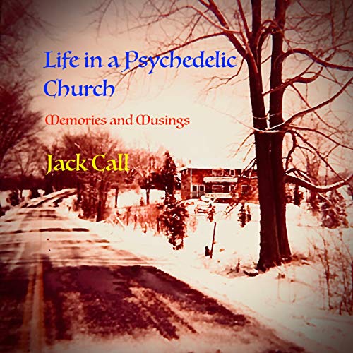 Life in a Psychedelic Church by Jack Call episode artwork