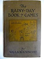 The Rainy-Day Book of Games: Thirty-Eight New Games For Real Boys B000888DG2 Book Cover