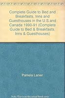 Complete Guide to Bed and Breakfasts, Inns and Guesthouses in the United States and Canada, Rev. 0945465432 Book Cover