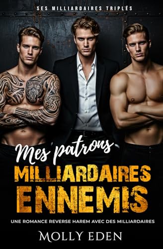 Photo de Mes patrons milliardaires ennemis: Une romance reverse harem avec des milliardaires.