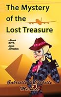 The Mystery of the Lost Treasure (a Secret SPY Agent adventure) 0991819489 Book Cover