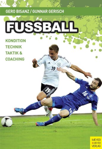 Fußball: Kondition – Technik – Taktik & Coaching