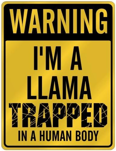 New " Warning I Am Llama Trapped In A Human Body " Parking Sign Animals