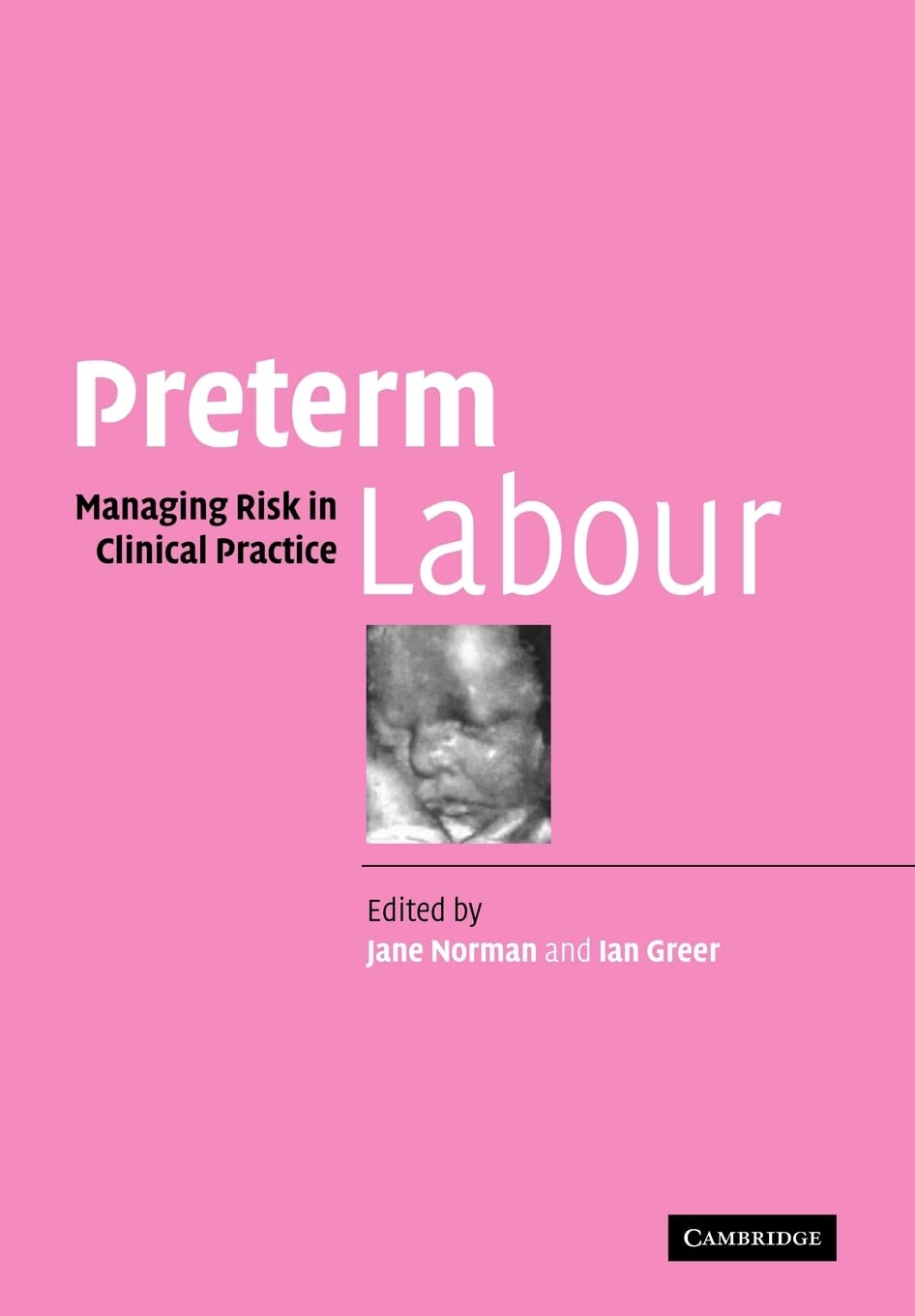 Preterm Labour: Managing Risk in Clinical Practice