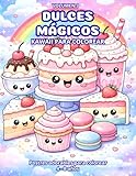 DULCES MÁGICOS KAWAII PARA COLOREAR: postres adorables. 4-8 años.