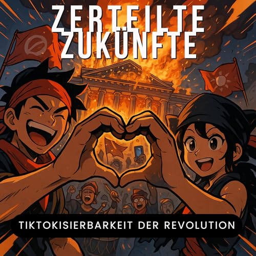 605 | TikTokisierbarkeit der Revolution - Von Discord-Demokratie bis One Piece copertina