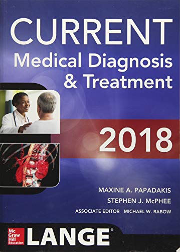 CURRENT Medical Diagnosis and Treatment 2018, 57th Edition CURRENT Medical Diagnosis and Treatment 2018, 57th Edition