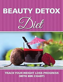 Paperback Beauty Detox Diet: Track Your Weight Loss Progress (with BMI Chart) Book