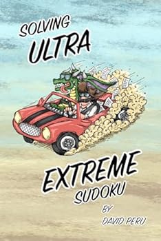 Paperback Solving Ultra Extreme Sudoku: How to Solve the Hardest Puzzles Book