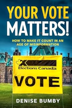 YOUR VOTE MATTERS!: HOW TO MAKE IT COUNT IN AN AGE OF MISINFORMATION