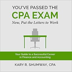 You've Passed the CPA Exam: Your Guide to a Successful Career in Finance and Accounting Audiolibro Por Kary R. Shumway arte de portada