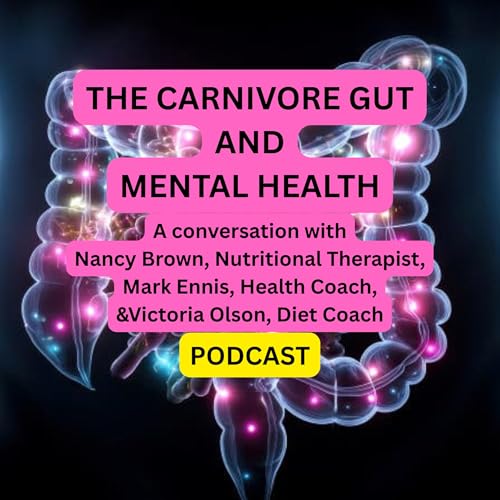 The Carnivore Gut-Brain Axis for Improved Mental Health S2E70