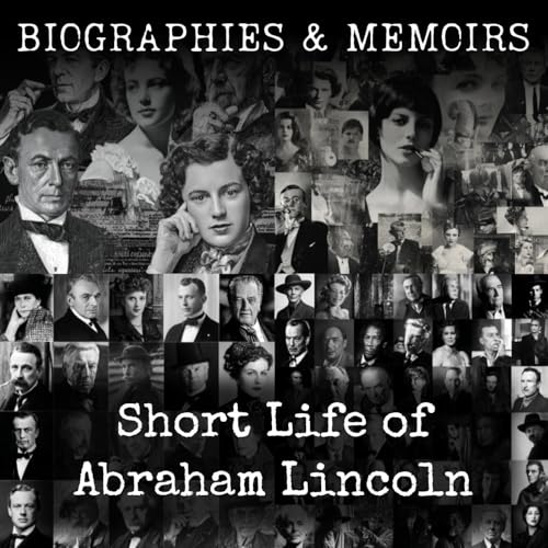 Short Life of Abraham Lincoln Podcast Por John George Nicolay arte de portada