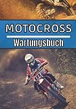  Motocross Wartungsheft: Wartungslogbuch  Wartungsverfolgung: Ölwechsel, Reparaturen, ...  Mechanische Überwachung Ihres Motocross  für Unternehmen und Privatpersonen 