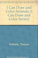 I Can Draw and Color Animals (I Can Draw and Color Series) 0026885697 Book Cover