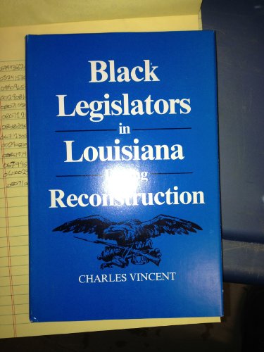 Black Legislators in Louisiana During Reconstru... 0807100897 Book Cover