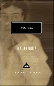 My Antonia: Introduction by Lucy Hughes-Hallett (Everyman's Library Contemporary Classics Series) book cover