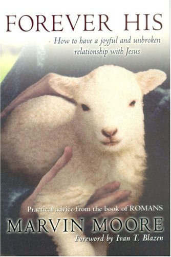 Buy Forever His: How to Have a Joyful and Unbroken Relationship With Jesus : Practical Advice from the Book of Romans — BookShops.in