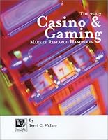 2003 Casino & Gaming Market Research Handbook 0972052267 Book Cover