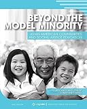 Beyond the Model Minority: Asian American Communities and Social Justice Education