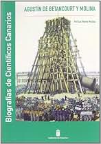 Agustín de Betancourt y Molina. Biografías de científicos canarios