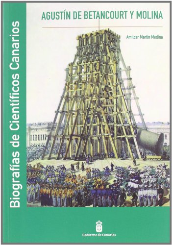 Agustín de Betancourt y Molina. Biografías de científicos canarios