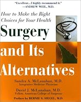 Surgery And Its Alternatives: How to Make the Right Choices for Your Health 1575667398 Book Cover