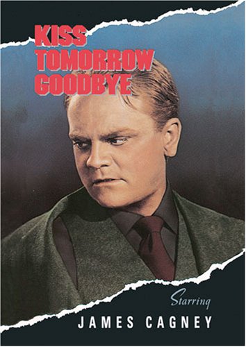 Kiss Tomorrow Goodbye B00005Y6ZX Book Cover