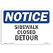 OSHA Notice Signs - Sidewalk Closed Detour | Vinyl Label Decal | Protect Your Business, Construction Site, Warehouse & Shop Area | Â Made in The USA
