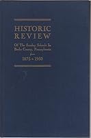 Historic Review of the Sunday Schools in Berks County, Pennsylvania from 1875 to 1950 and the History of the Development of the American Sunday School B00JBU51X6 Book Cover