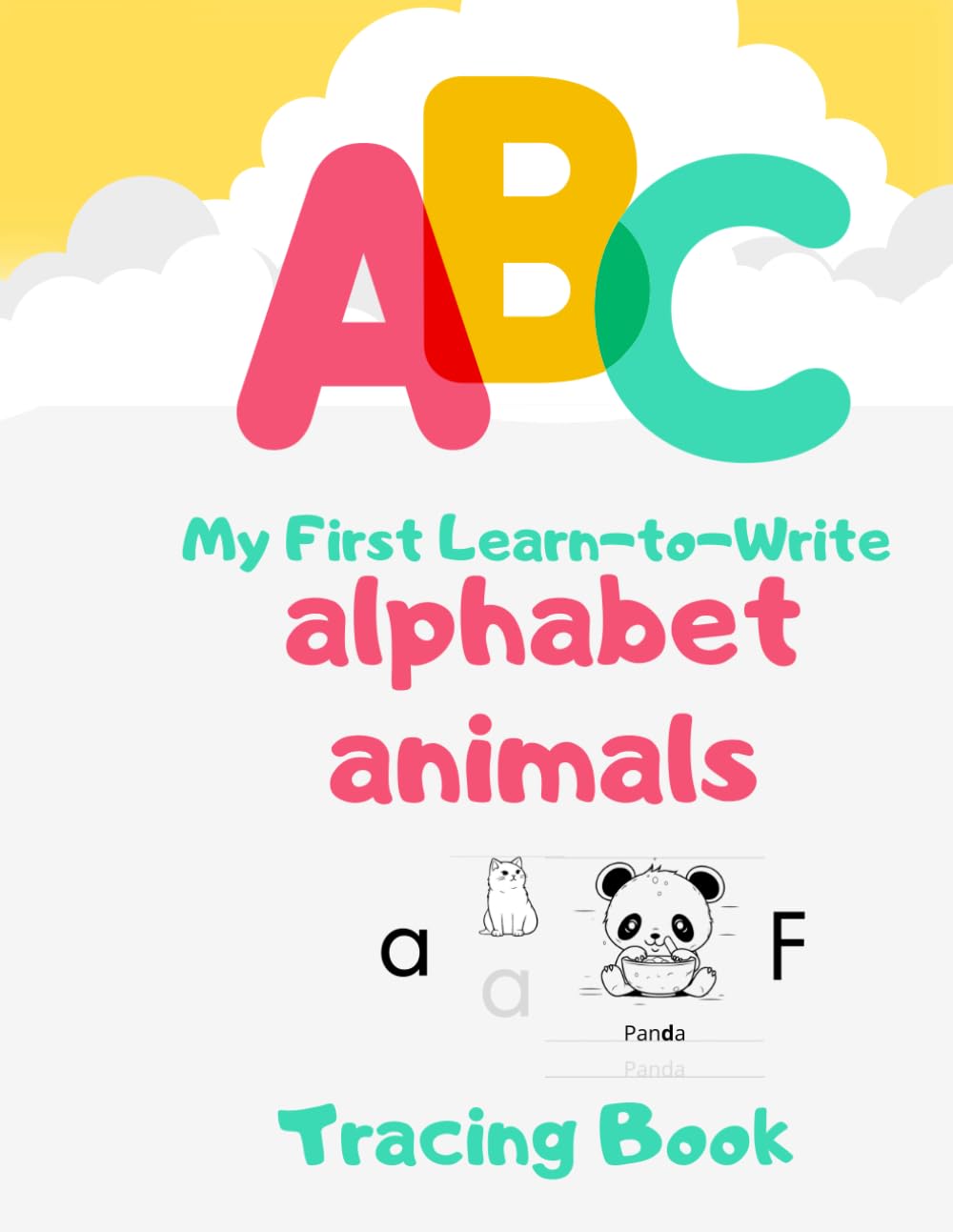 My First Learn-to-Write alphabet with animals : Practice for Kids with, Line Tracing, Letters,: Learn to Write Alphabet Practice Book,Tracing Letter and coloring animals