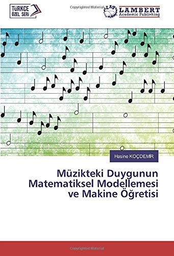 Müzikteki Duygunun Matematiksel Modellemesi ve Makine Öğretisi
