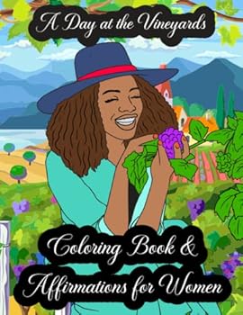 Paperback A Day at the Vineyard: Coloring Book and Affirmations for Women Book