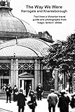  The Way We Were: Harrogate and Knaresborough