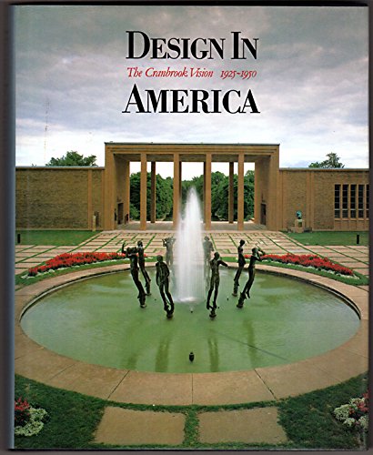 Design in America: The Cranbrook Vision, 1925-1950: Cranbrook Vision, 1925-50 [Idioma Inglés]