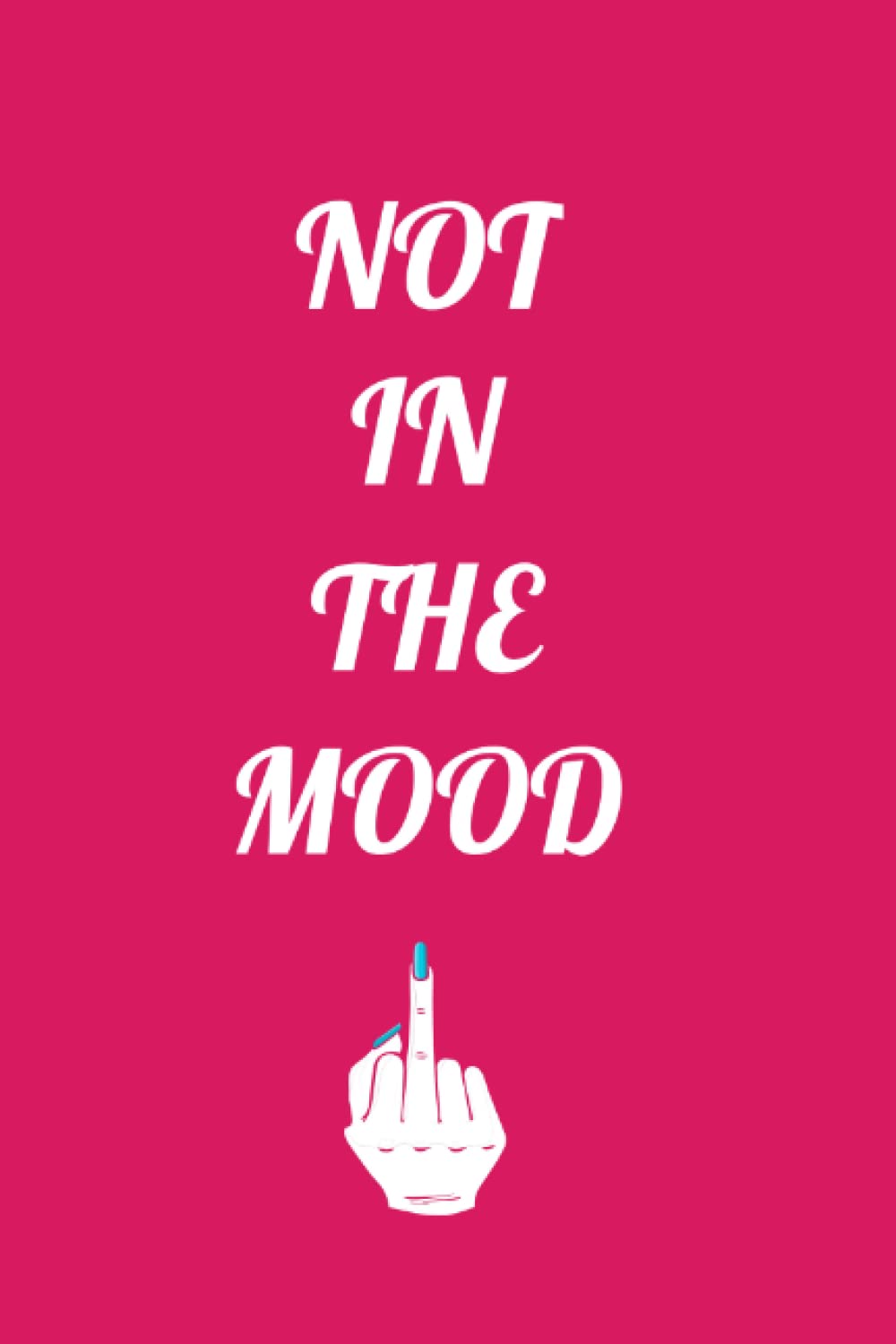 NOT IN THE MOOD: menstrual cycle tracker for ladies to monitor PMS symptoms , MOOD , bleeding flow intensity and pain level | undated 4 year monthly calendar journal