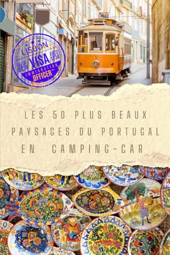 Voyage au portugal : Les 50 plus beaux paysages: guide