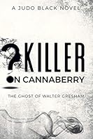 Killer on Cannaberry: The Ghost of Walter Gresham 1794195785 Book Cover