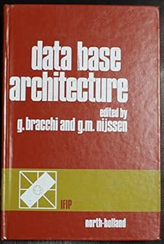 Hardcover Data base architecture: Proceedings of the IFIP Working Conference on Data Base Architecture, Venice, Italy, 26-29 June 1979 Book