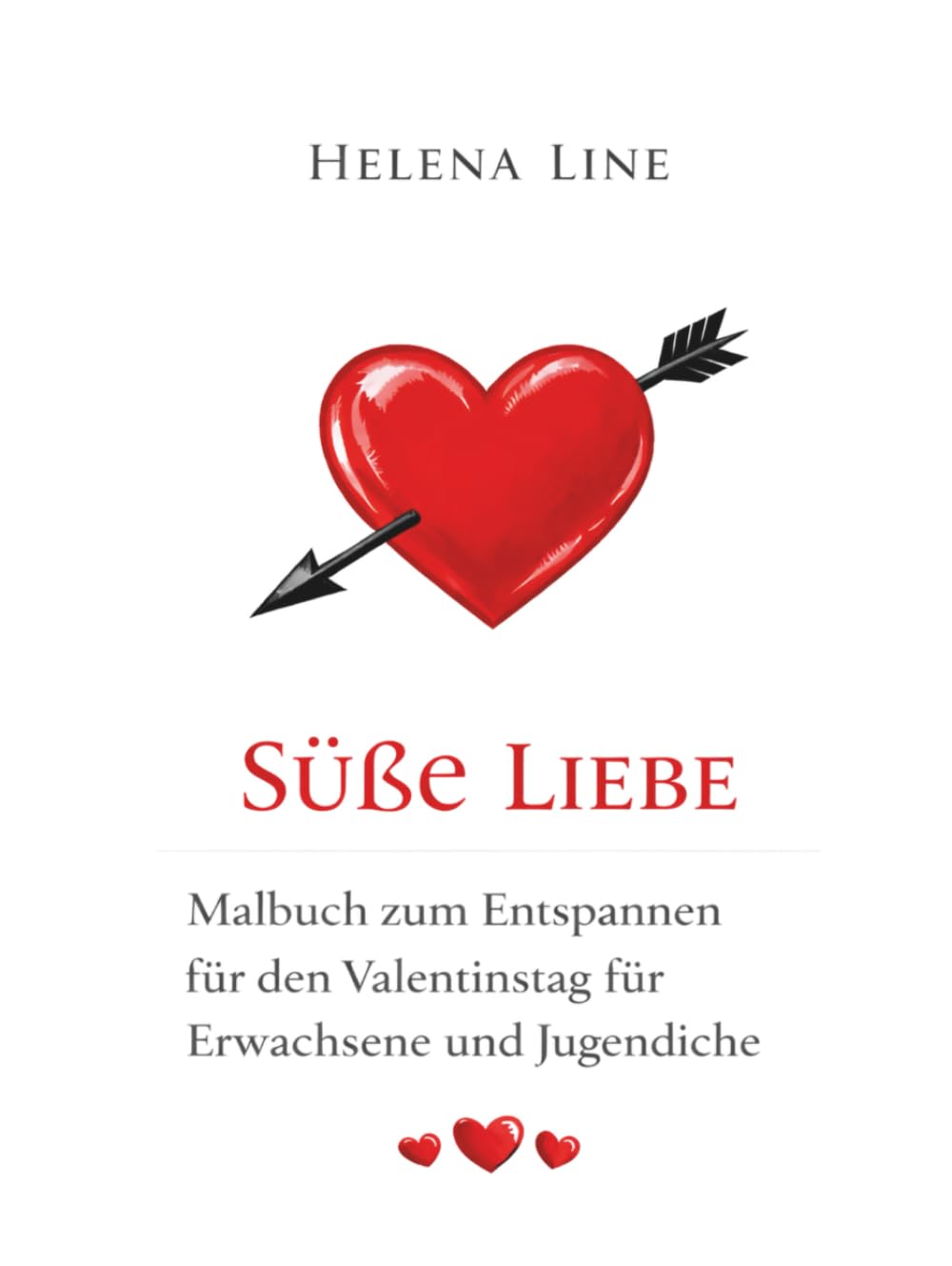SÜßE LIEBE: Malbuch zum Entspannen für den Valentinstag für Erwachsene und Jugendliche
