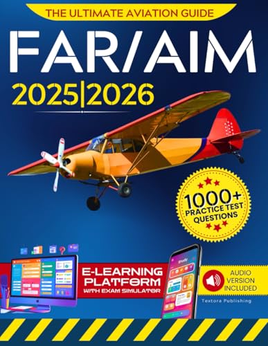 FAR/AIM: The Ultimate Guide to Mastering Aviation Regulations and...