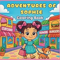 ADVENTURES OF SOPHIE: Cute Coloring Book (PIKABOO COLORING BOOK) B0F674Q66L Book Cover